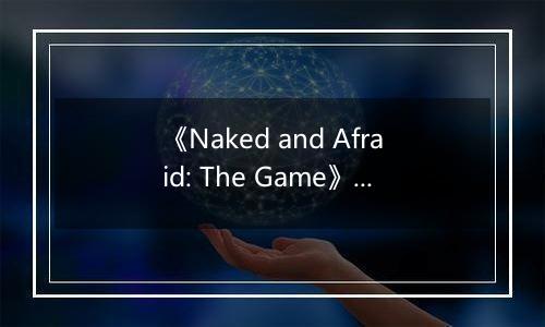《Naked and Afraid: The Game》游戏库