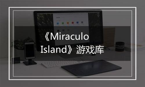《Miraculo Island》游戏库