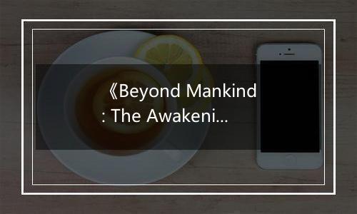 《Beyond Mankind: The Awakening》游戏库